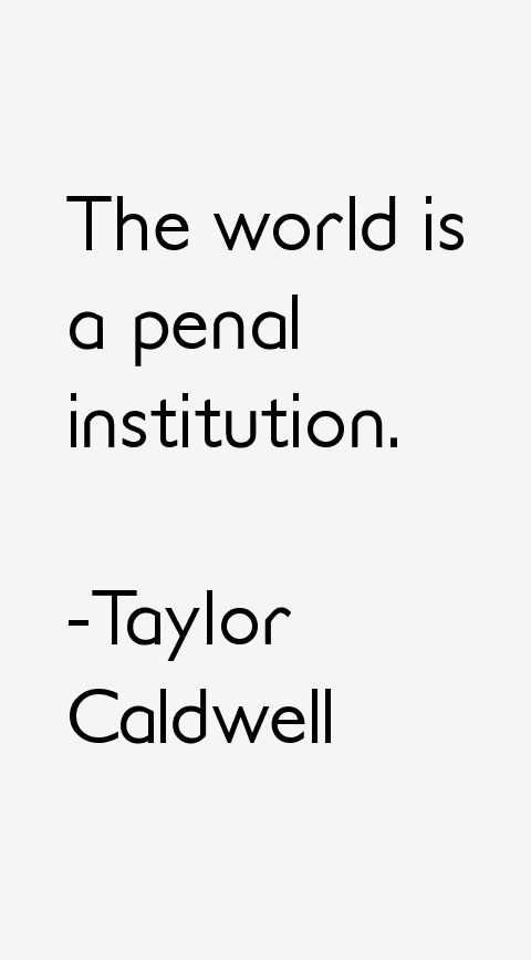 Taylor Caldwell Quotes
