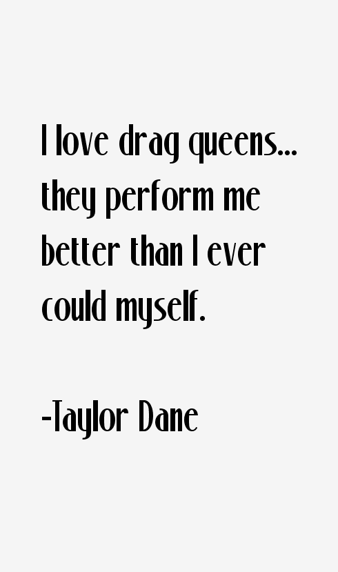 Taylor Dane Quotes