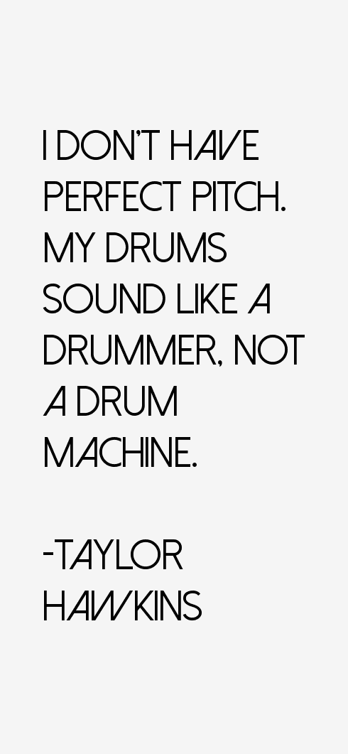 Taylor Hawkins Quotes