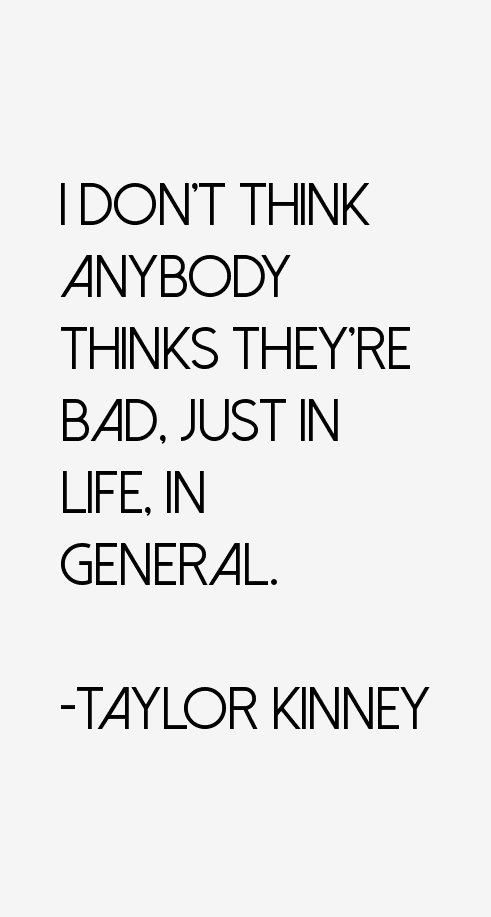 Taylor Kinney Quotes