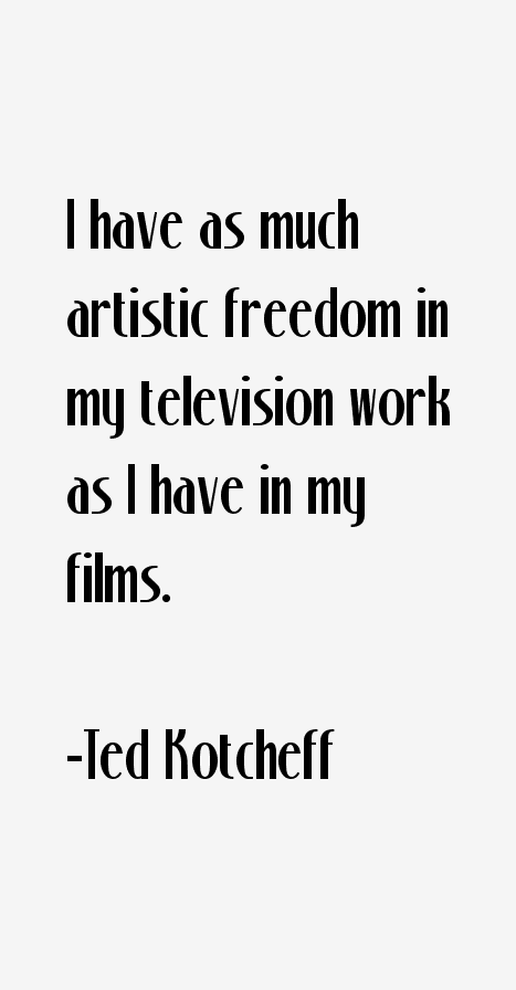 Ted Kotcheff Quotes