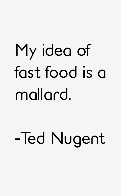 Ted Nugent Quotes