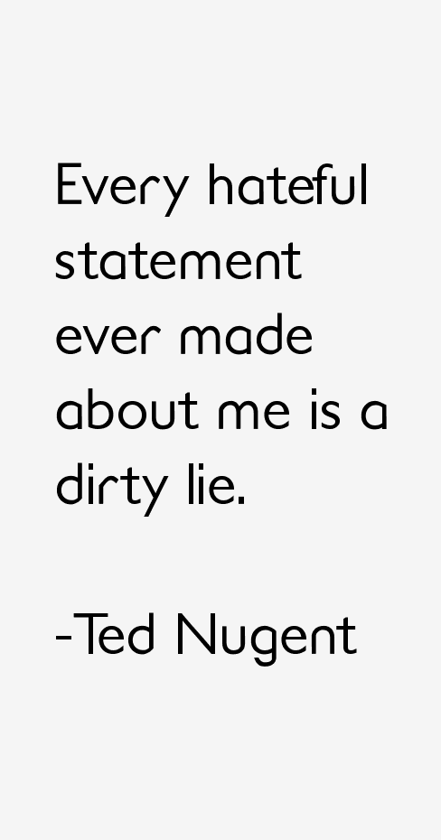 Ted Nugent Quotes