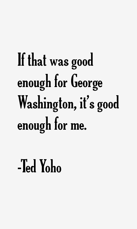 Ted Yoho Quotes