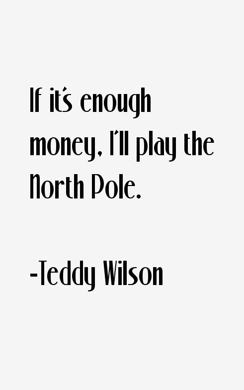 Teddy Wilson Quotes
