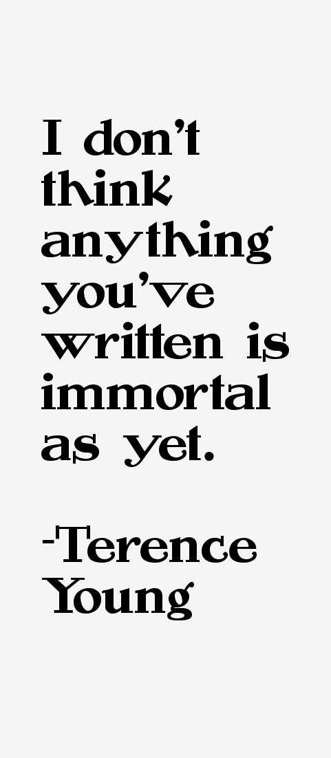 Terence Young Quotes