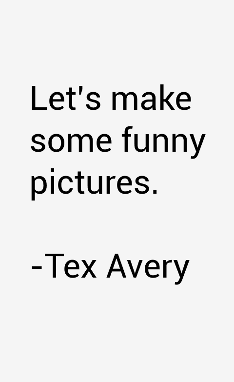 Tex Avery Quotes