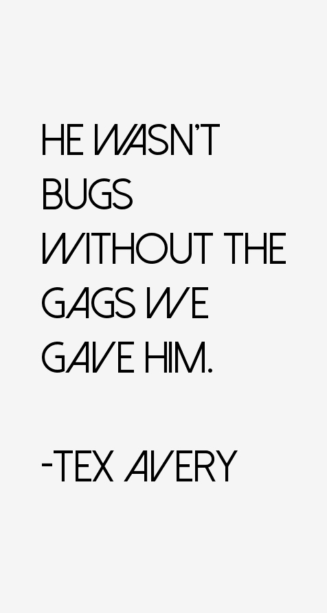 Tex Avery Quotes