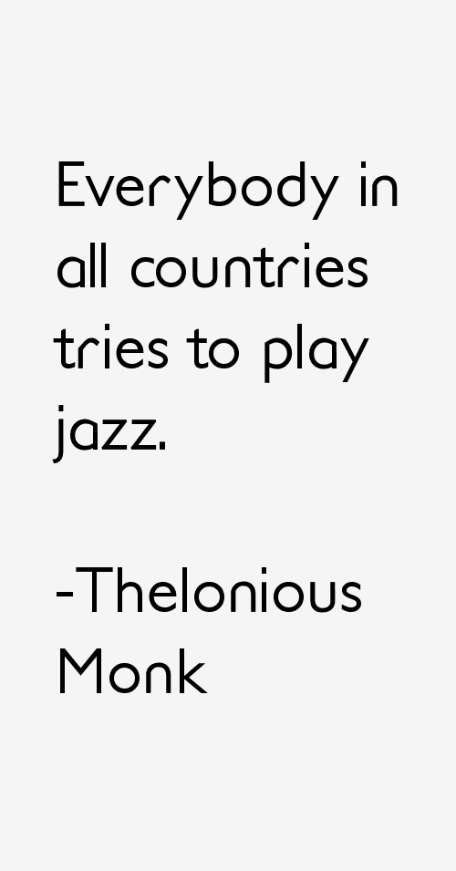 Thelonious Monk Quotes