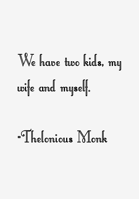 Thelonious Monk Quotes