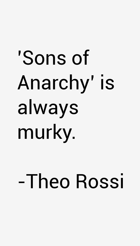 Theo Rossi Quotes