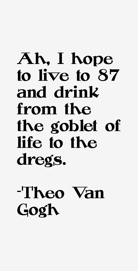 Theo Van Gogh Quotes