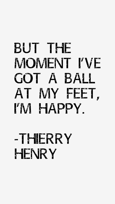 Thierry Henry Quotes