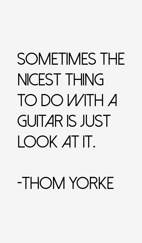 Thom Yorke Quotes