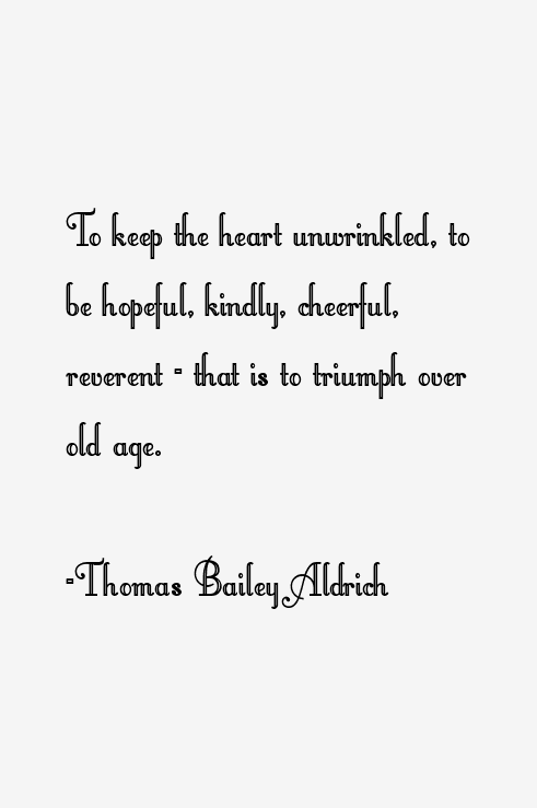 Thomas Bailey Aldrich Quotes