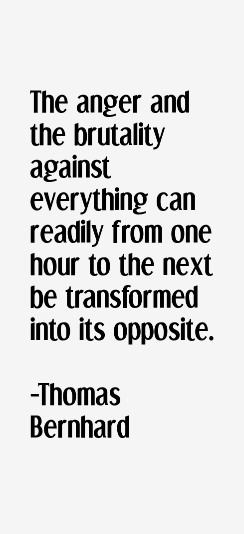 Thomas Bernhard Quotes