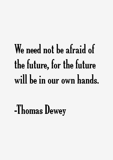 Thomas Dewey Quotes