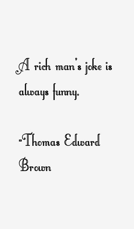 Thomas Edward Brown Quotes