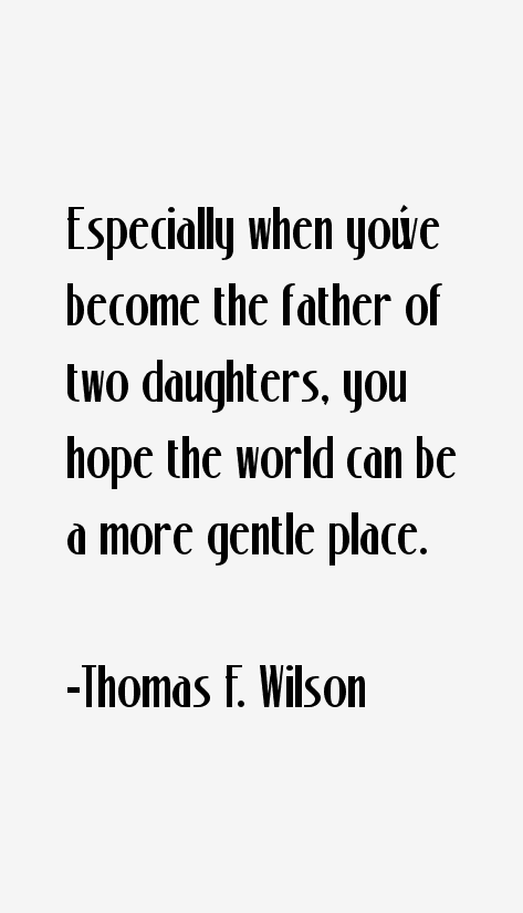 Thomas F. Wilson Quotes