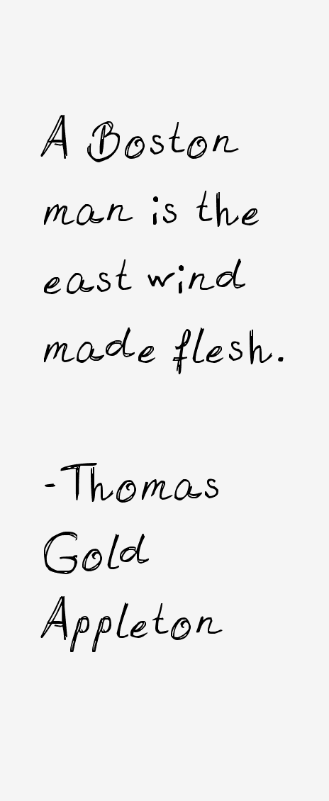 Thomas Gold Appleton Quotes