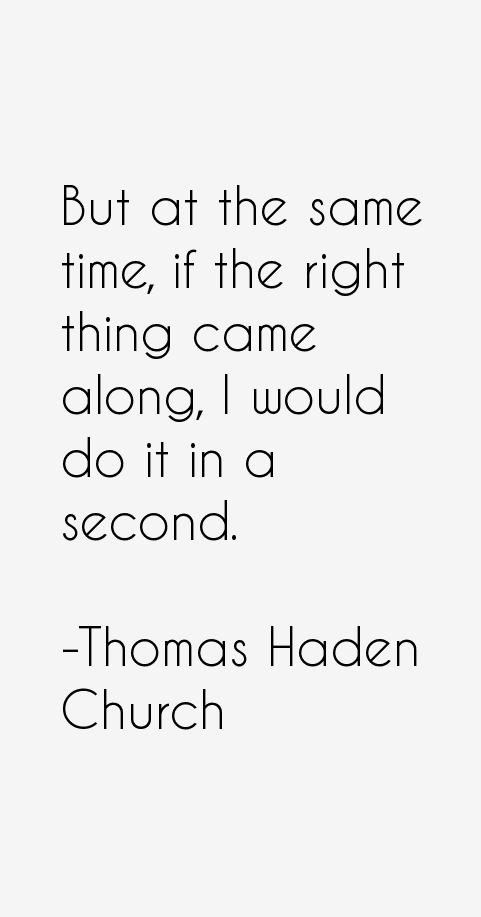 Thomas Haden Church Quotes
