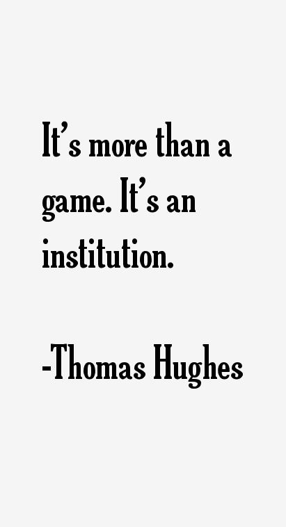 Thomas Hughes Quotes