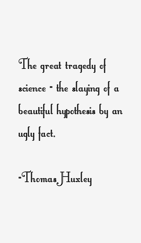 Thomas Huxley Quotes