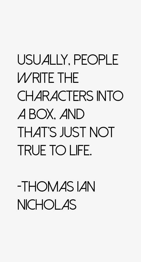 Thomas Ian Nicholas Quotes