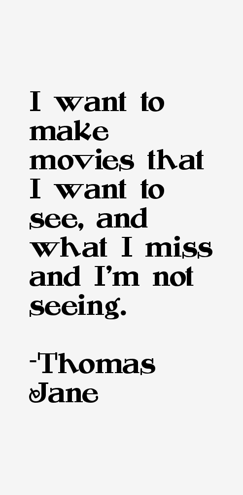 Thomas Jane Quotes