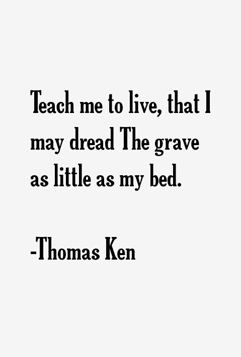 Thomas Ken Quotes