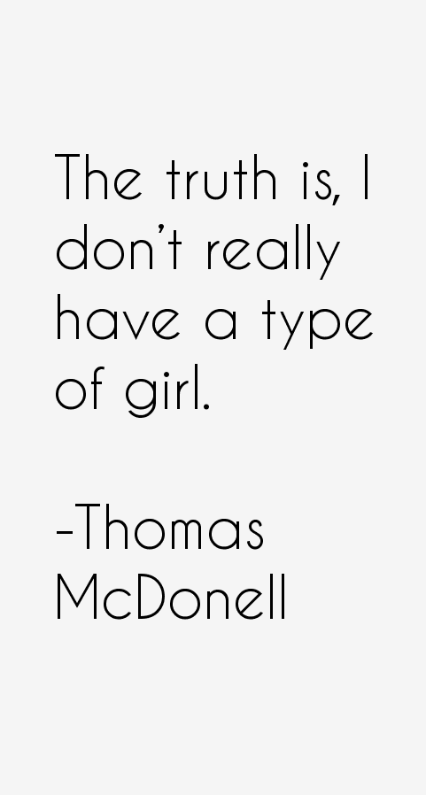 Thomas McDonell Quotes