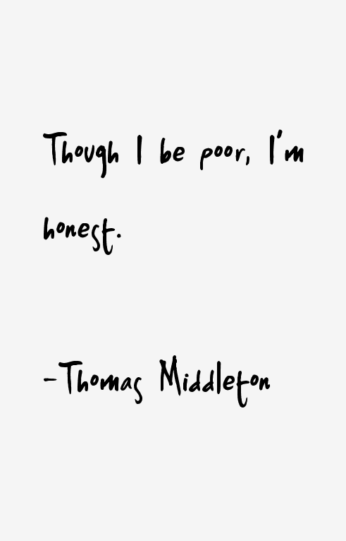 Thomas Middleton Quotes