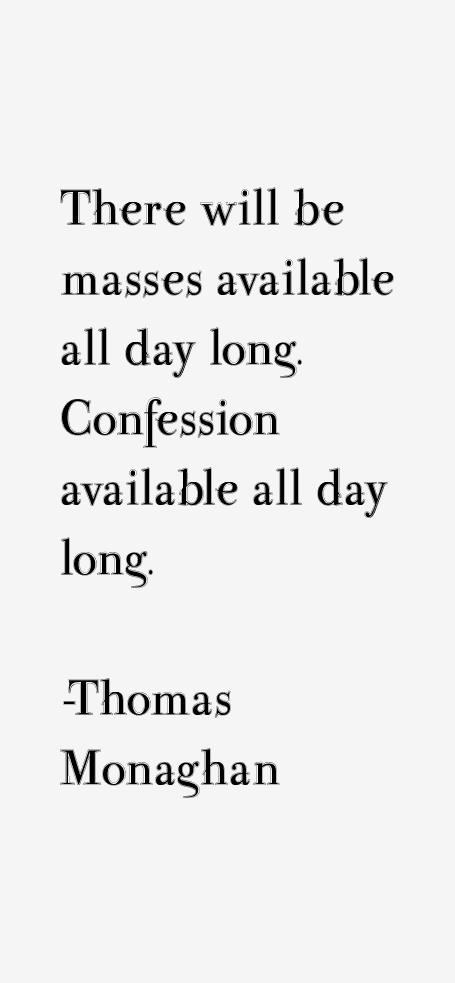 Thomas Monaghan Quotes