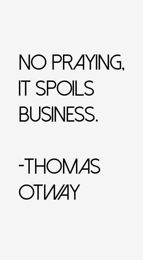 Thomas Otway Quotes