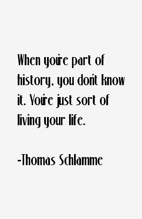 Thomas Schlamme Quotes
