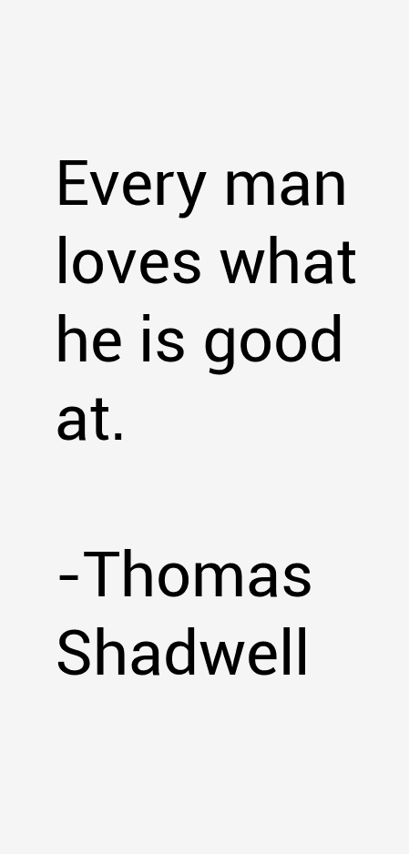 Thomas Shadwell Quotes