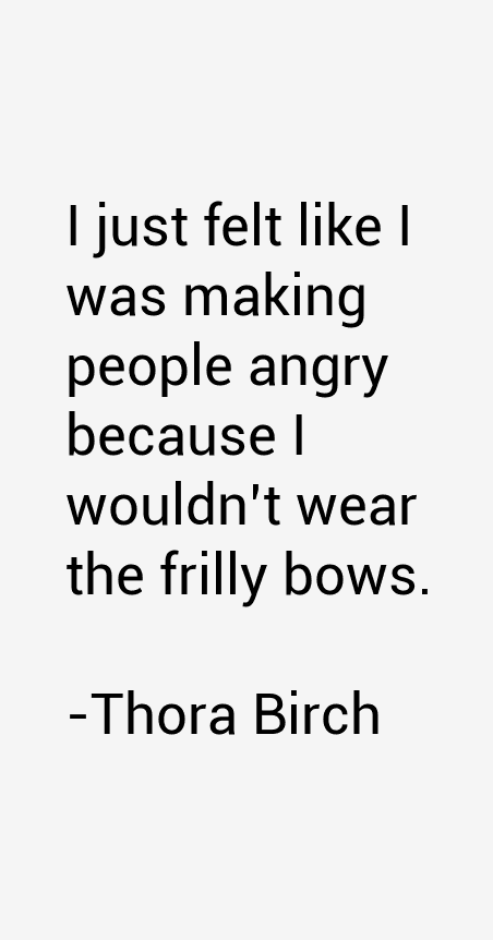 Thora Birch Quotes