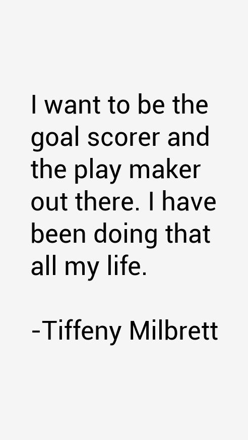Tiffeny Milbrett Quotes