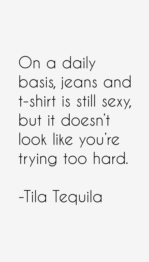 Tila Tequila Quotes