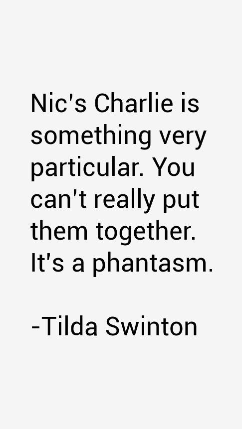 Tilda Swinton Quotes