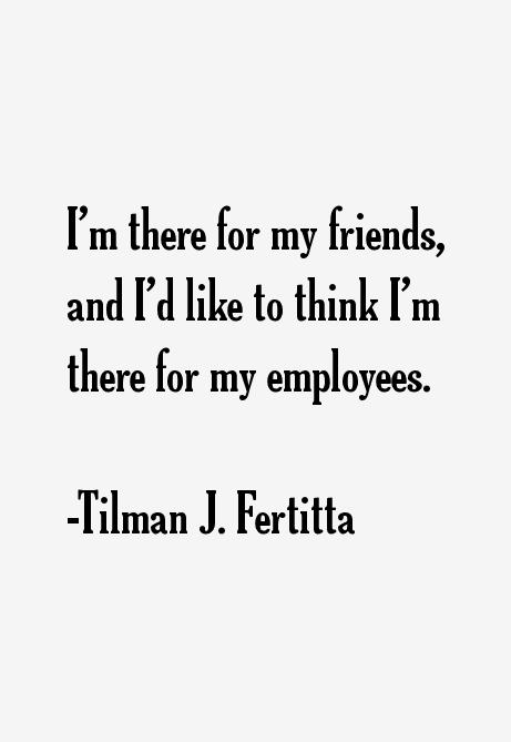 Tilman J. Fertitta Quotes