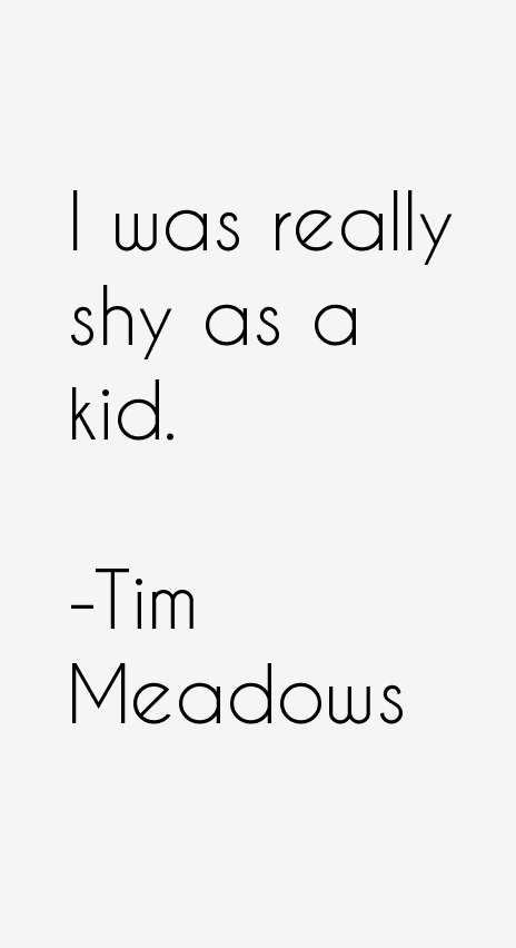 Tim Meadows Quotes