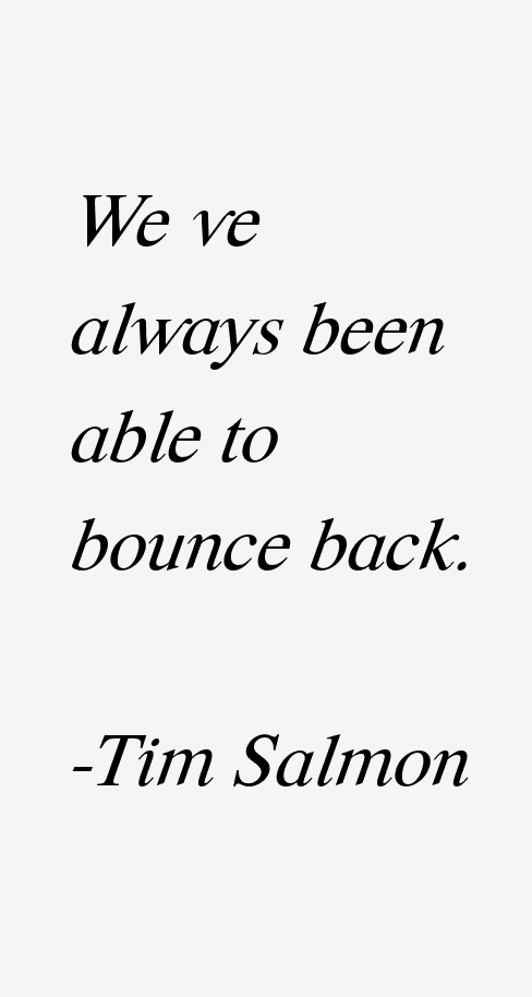 Tim Salmon Quotes