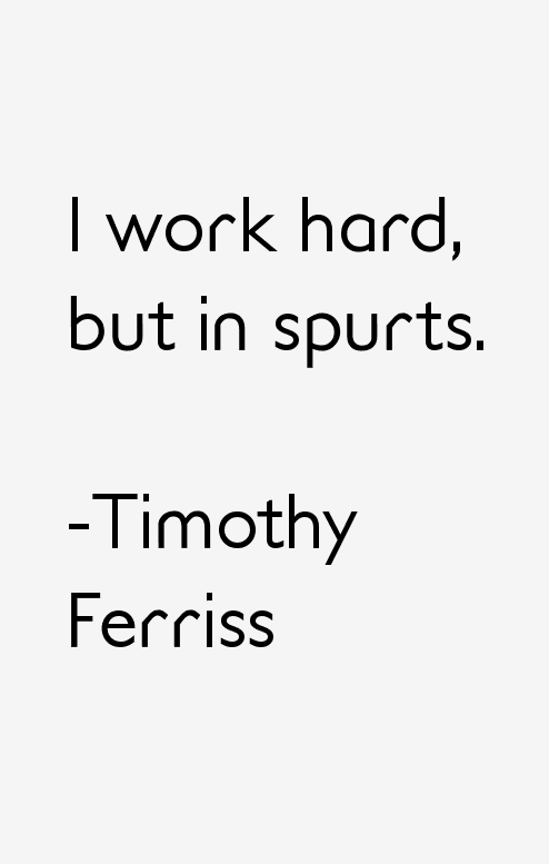 Timothy Ferriss Quotes