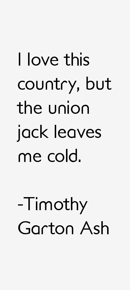 Timothy Garton Ash Quotes