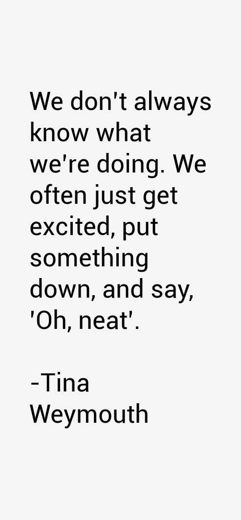 Tina Weymouth Quotes