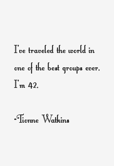 Tionne Watkins Quotes