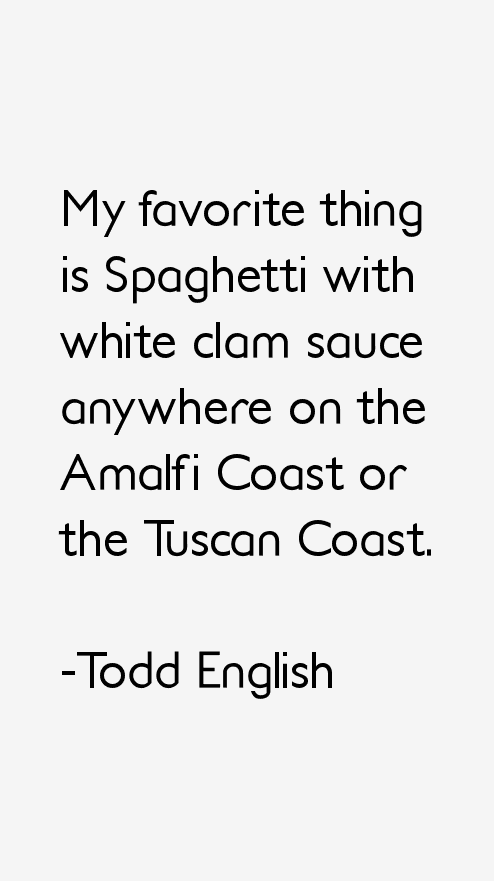 Todd English Quotes