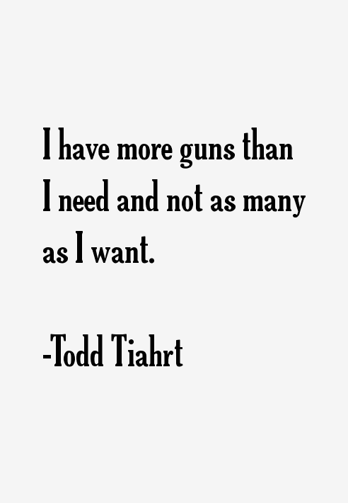 Todd Tiahrt Quotes