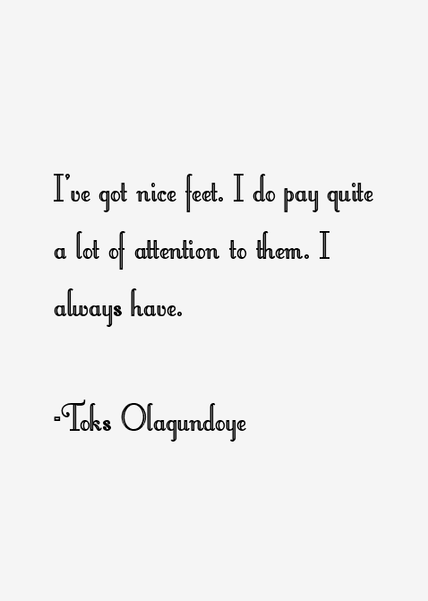 Toks Olagundoye Quotes